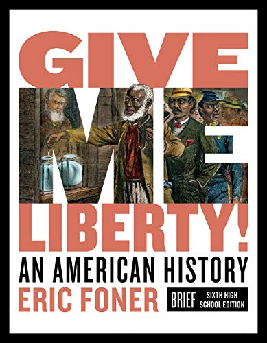 Give Me Liberty!: An American History. High School Edition