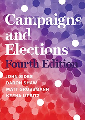 Campaigns and Elections: Rules, Reality, Strategy, Choice