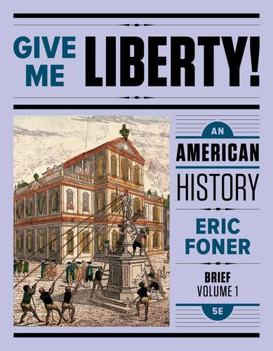 Give Me Liberty!: An American History (Fifth Brief Edition) (Vol. 1)