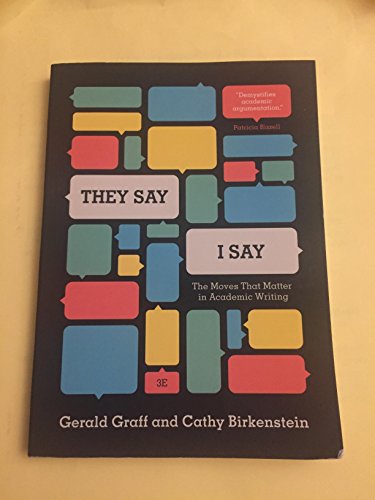 They Say / I Say": The Moves That Matter in Academic Writing, with 2016 MLA Update (Third Edition)