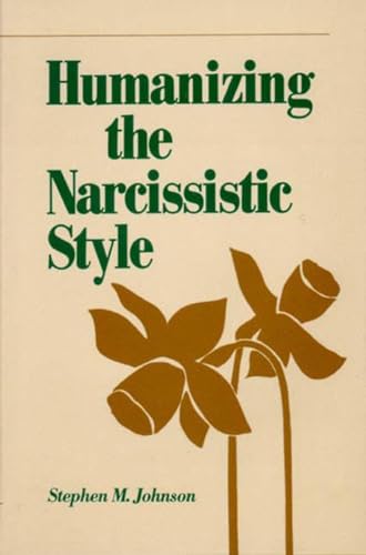 Humanizing the Narcissistic Style (Norton Professional Book)