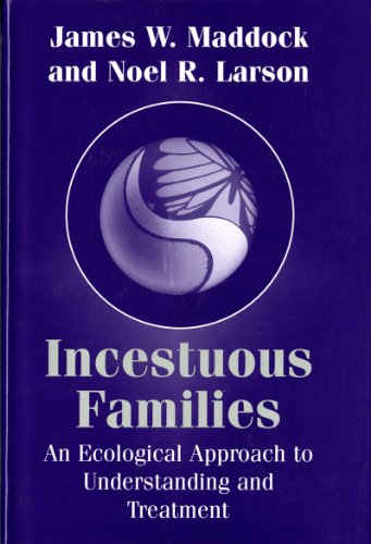 Incestuous Families: An Ecological Approach to Understanding and Treatment (Norton Critical Editions)
