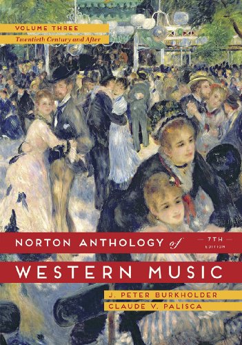 Norton Anthology of Western Music: The Twentieth Century and After (Volume 3)