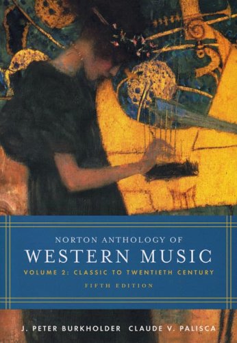Norton Anthology of Western Music: Classic To Twentieth Century