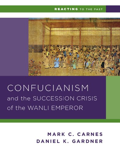 Confucianism and the Successsion Crisis of the Wanli Emperor (Reacting to the Past)