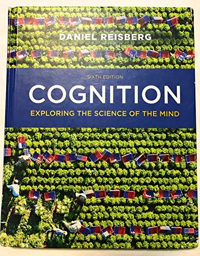 Cognition: Exploring the Science of the Mind (Sixth Edition)