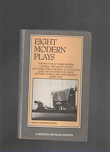 Eight Modern Plays: Authoritative Texts of the Wild Duck, Three Sisters, Candida, the Ghost Sonata, Six Characters in Search of an Author, Long Day' (Norton Critical Editions)