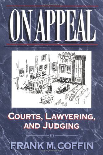 On Appeal: Courts, Lawyering, and Judging