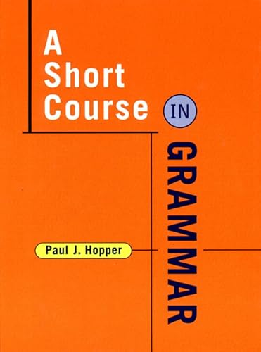 A Short Course in Grammar: A Course in the Grammar of Standard Written English
