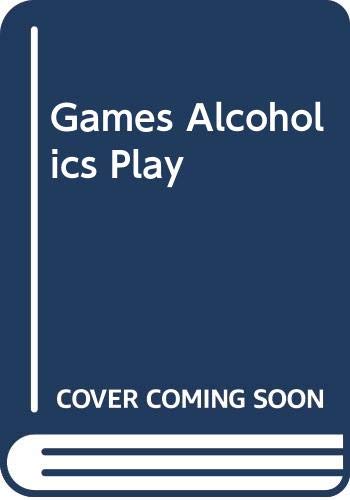 Games Alcoholics Play