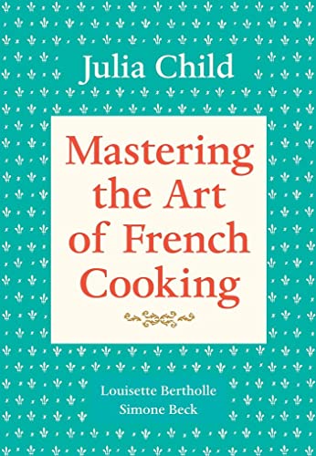 Mastering the Art of French Cooking, Vol. 1
