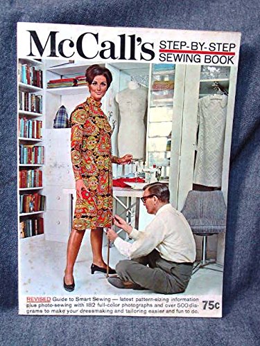 McCall's Step by Step Sewing Book; Revised Guide to Smart Sewing.