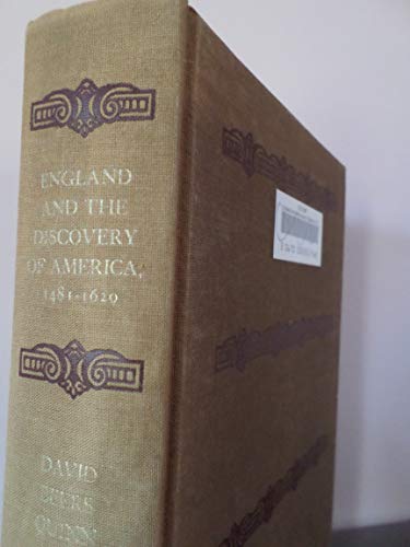England and the discovery of America, 1481-1620,: From the Bristol voyages of the fifteenth century to the Pilgrim settlement at Plymouth: the ... colonization of North America by the English