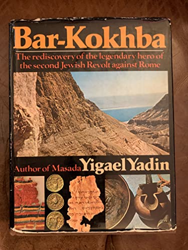 Bar-Kokhba: The Rediscovery of the Legendary Hero of the Second Jewish Revolt Against Rome - 1st US Edition/1st Printing