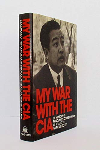 My War with the CIA: The Memoirs of Prince Norodom Sihanouk