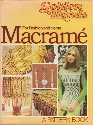 Macramé: A Golden hands pattern book