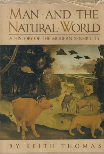 Man and the natural world: A history of the modern sensibility