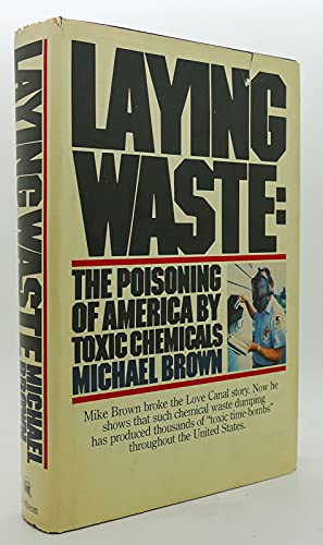 Laying Waste: The Poisoning of America by Toxic Chemicals