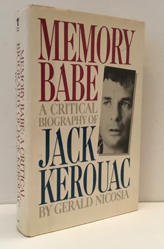 Memory Babe: A Critical Biography of Jack Kerouac