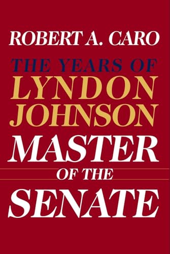 Master of the Senate (Pulitzer Prize Winner): The Years of Lyndon Johnson III