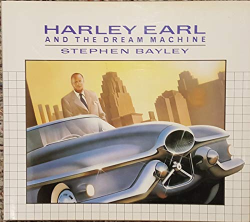 Harley Earl and the Dream Machine