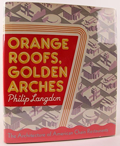 Orange Roofs, Golden Arches: The Architecture of American Chain Restaurants