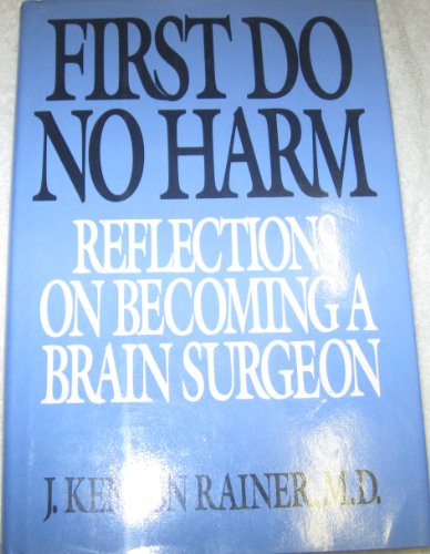 First Do No Harm: Reflections on Becoming a Neurosurgeon