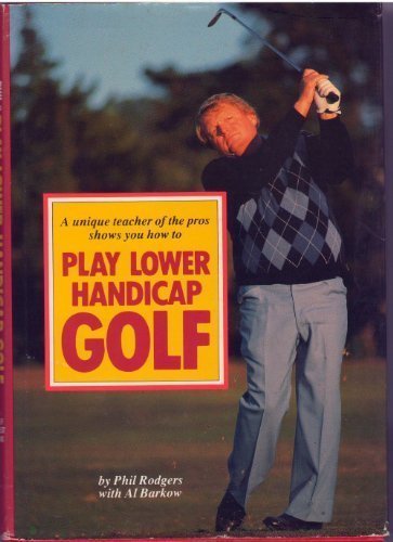A Unique Teacher of the Pros Shows You How to Play Lower Handicap Golf