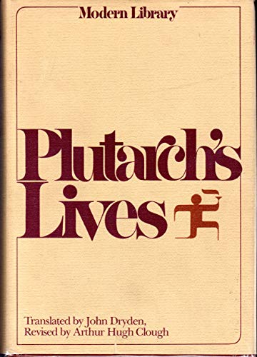 Plutarch's Lives (The Lives of the Noble Grecians and Romans)