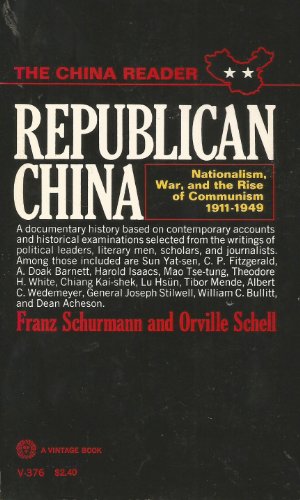 Republican China: Nationalism, War, and the Rise of Communism 1911-1949 (China Reader, Vol 2)