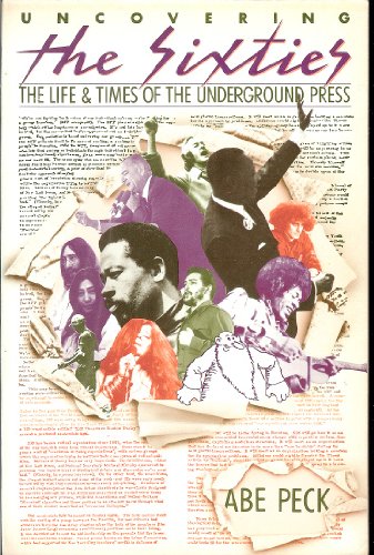 Uncovering the Sixties: The Life & Times of the Underground Press