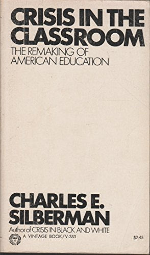 Crisis In The Classroom, The Remaking of American Education