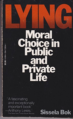 Lying: Moral Choice in Public and Private Life