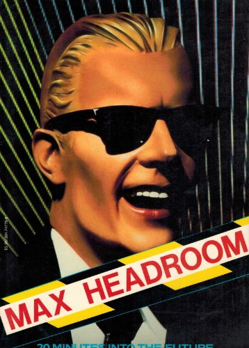 Max Headroom: 20min F