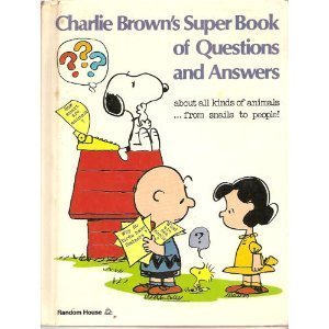 Charlie Brown's Super Book of Questions and Answers About All Kinds of Animals