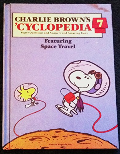 Charlie Brown's 'Cyclopedia: Super Questions and Answers and Amazing Facts, Vol. 7: Featuring Space Travel