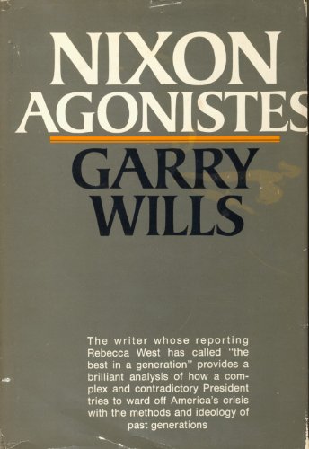 Nixon Agonistes: The Crisis of the Self-Made Man