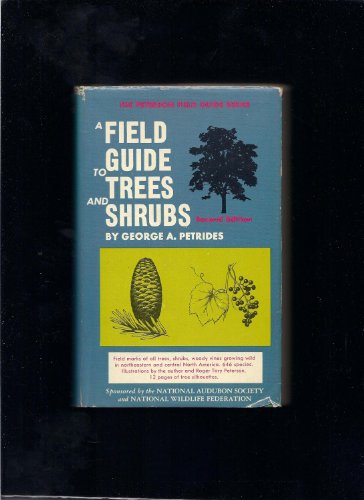 A field guide to trees and shrubs;: Field marks of all trees, shrubs, and woody vines that grow wild in the northeastern and north-central United ... Canada, (The Peterson field guide series, 11)