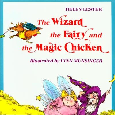 The Wizard the Fairy and the Magic Chicken