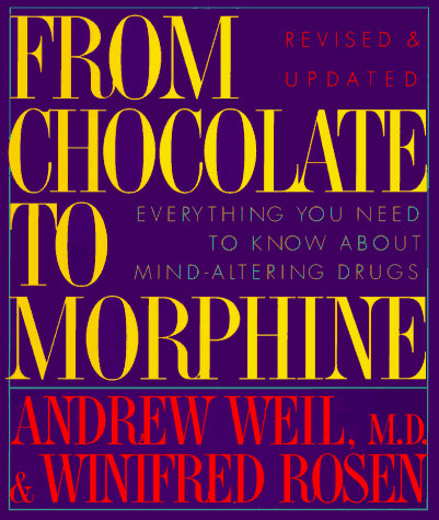 From Chocolate to Morphine: Everything You need to Know About Mind-Altering Drugs