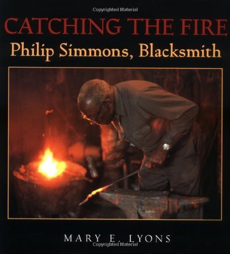 Catching the Fire: Philip Simmons, Blacksmith