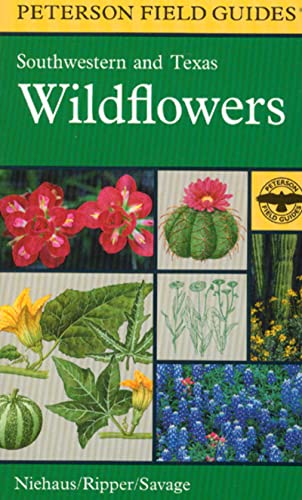 A Field Guide To Southwestern And Texas Wildflowers (Peterson Field Guides, 36)