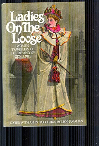 Ladies on the Loose: Women Travellers of the 18th and 19th Centuries