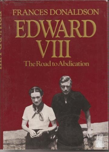 Edward VIII: The Road to Abdication