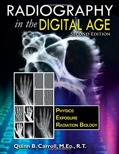 Radiography in the Digital Age: Physics - Exposure - Radiation Biology