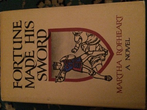Fortune Made His Sword: A Novel.