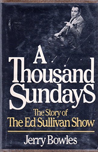 A thousand Sundays: The story of the Ed Sullivan show