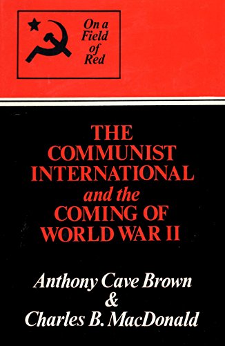 On A Field of Red: The Communist International and the coming of World War II