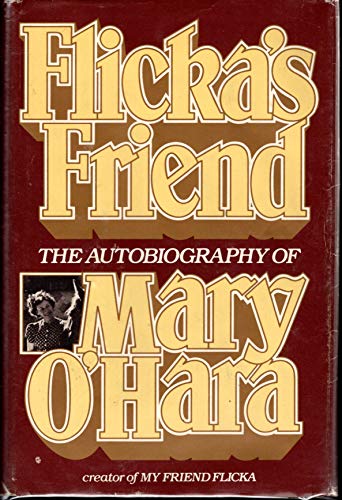 Flicka's friend: The autobiography of Mary O'Hara