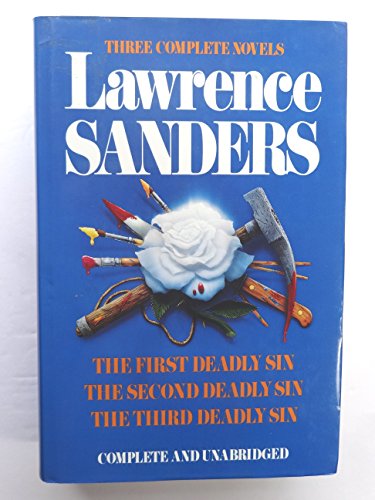 Lawrence Sanders: Three Complete Novels- The First Deadly Sin / The Second Deadly Sin / The Third Deadly Sin